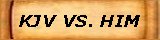 KJV vs. HIM